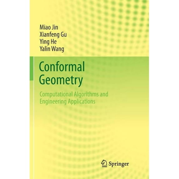 Conformal Geometry: Computational Algorithms and Engineering Applications, (Paperback)