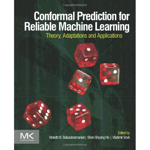 Pre-Owned Conformal Prediction for Reliable Machine Learning: Theory, Adaptations and Applications Paperback