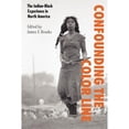 thumbnail image 1 of Pre-Owned Confounding the Color Line: The Indian-Black Experience in North America (Paperback 9780803261945) by James F Brooks, 1 of 1