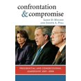 thumbnail image 1 of Confrontation and Compromise: Presidential and Congressional Leadership, 2001-2006, (Hardcover), 1 of 1