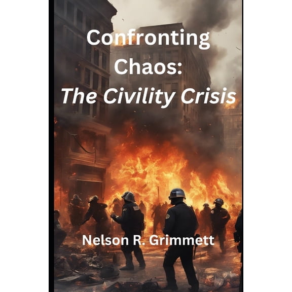 Crossroads of Culture Confronting Chaos: The Civility Crisis, Book 1, (Paperback)
