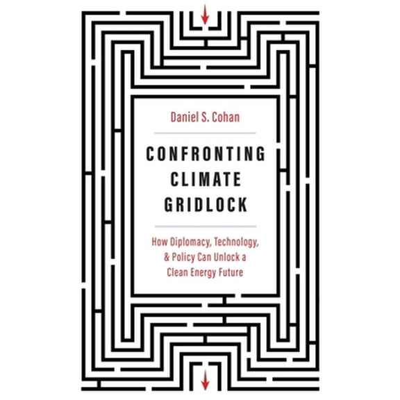 Pre-Owned Confronting Climate Gridlock: How Diplomacy, Technology, and Policy Can Unlock a Clean Energy Future (Hardcover) 030025167X 9780300251678