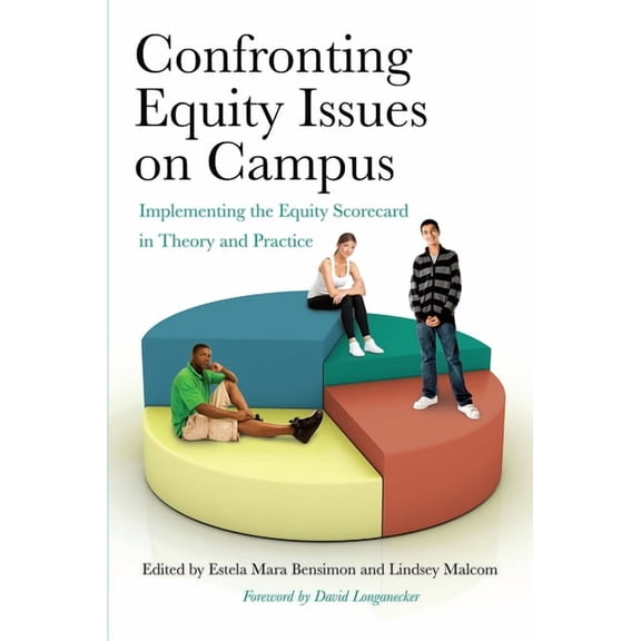 Confronting Equity Issues on Campus: Implementing the Equity Scorecard in Theory and Practice, (Paperback)