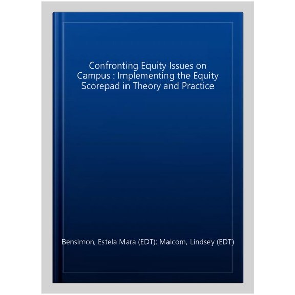 Pre-Owned Confronting Equity Issues on Campus: Implementing the Equity Scorecard in Theory and Practice (Paperback) 1579227082 9781579227081