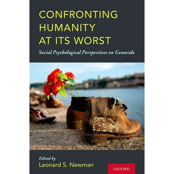 Confronting Humanity at Its Worst: Social Psychological Perspectives on Genocide, (Hardcover)