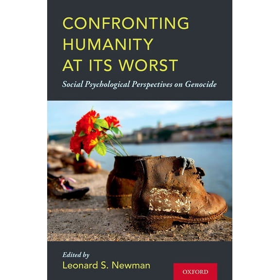 Confronting Humanity at Its Worst: Social Psychological Perspectives on Genocide, (Hardcover)