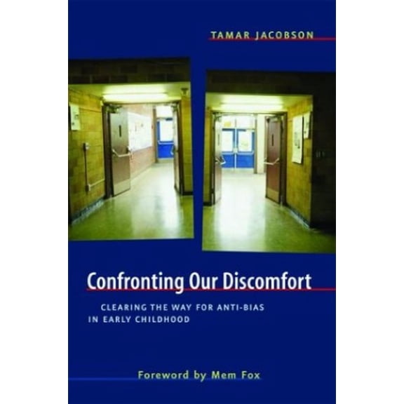 Pre-Owned Confronting Our Discomfort: Clearing the Way for Anti-Bias in Early Childhood (Paperback) 0325005699 9780325005690
