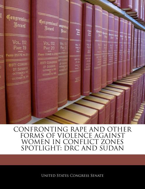 Confronting Rape and Other Forms of Violence Against Women in Conflict ...