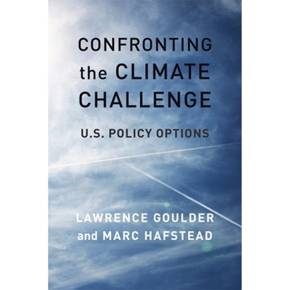 Pre-Owned Confronting the Climate Challenge: U.S. Policy Options (Hardcover) 0231179022 9780231179027