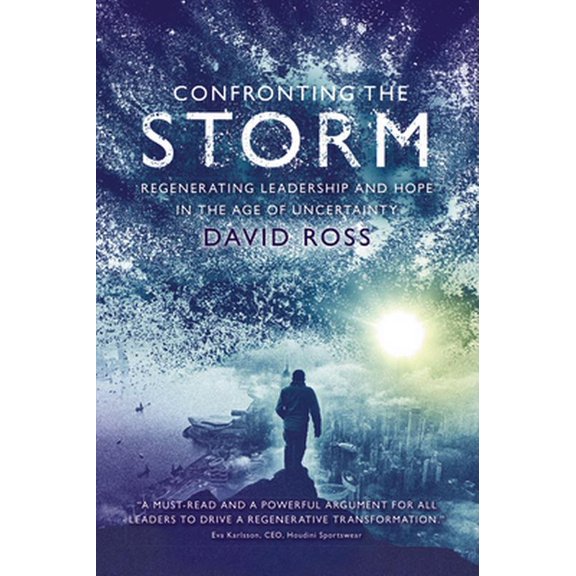 Pre-Owned Confronting the Storm: Regenerating Leadership and Hope in the Age of Uncertainty (Paperback) 1637422962 9781637422960