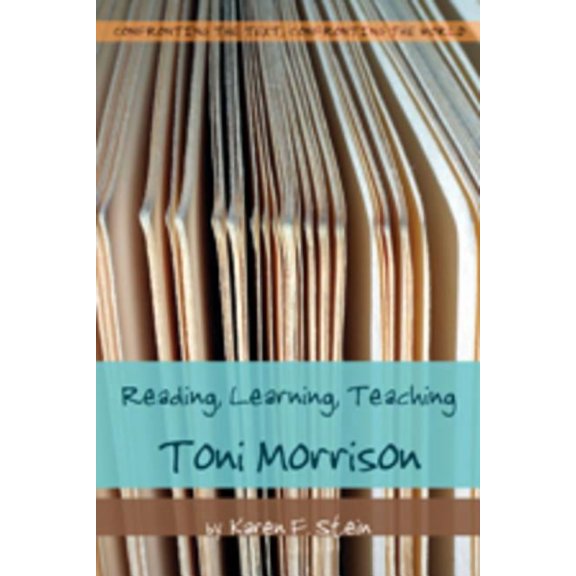 Confronting the Text, Confronting the World: Reading, Learning, Teaching Toni Morrison (Paperback)