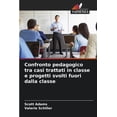 thumbnail image 1 of Confronto pedagogico tra casi trattati in classe e progetti svolti fuori dalla classe, (Paperback), 1 of 1