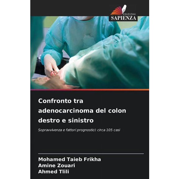 Confronto tra adenocarcinoma del colon destro e sinistro, (Paperback)
