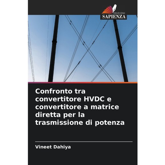 Confronto tra convertitore HVDC e convertitore a matrice diretta per la trasmissione di potenza, (Paperback)