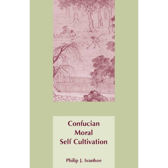 Confucian Moral Self Cultivation (Edition 2) (Paperback)