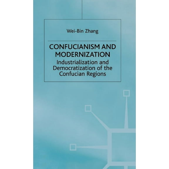 Confucianism and Modernisation: Industrialization and Democratization in East Asia, (Hardcover)