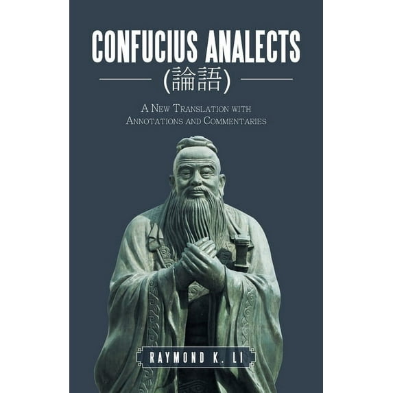 Confucius Analects (論語): A New Translation with Annotations and Commentaries (Paperback)