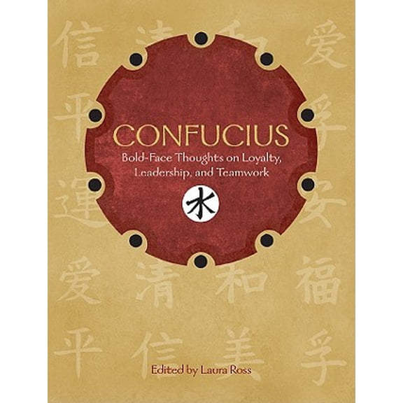 Pre-Owned Confucius: Bold-Faced Thoughts on Loyalty, Leadership, and Teamwork (Paperback) by Laura Ross, Confucius