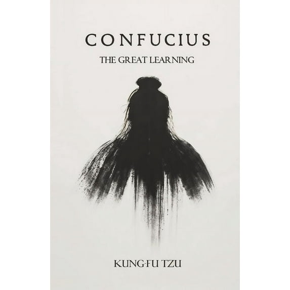 Confucius The Great Learning, (Paperback)