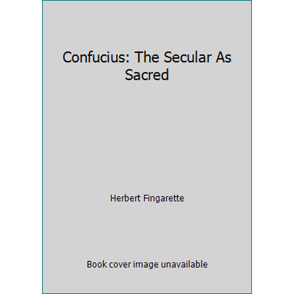 Pre-Owned Confucius: The Secular As Sacred (Paperback) 1577660102 9781577660101
