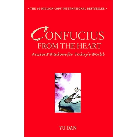 Confucius from the Heart: Ancient Wisdom for Today's World, (Paperback)