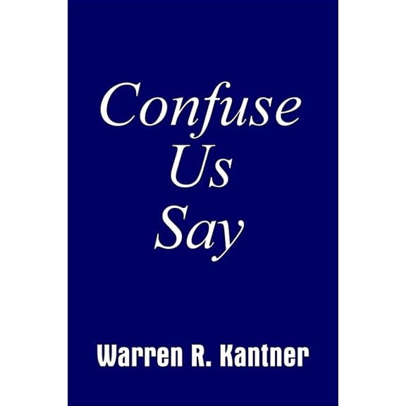 Confuse Us Say, (Paperback)