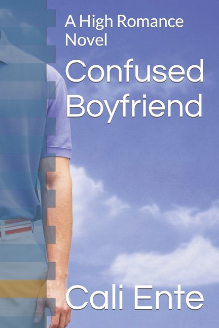 Confused Boyfriend: A High Romance Novel, (Paperback)