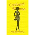 thumbnail image 1 of Confused Woman: Tales &amp; Advice on Love, Dating &amp; Relationships, (Paperback), 1 of 1