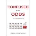 thumbnail image 1 of Pre-Owned Confused by the Odds : How Probability Misleads Us (Hardcover), 1 of 1