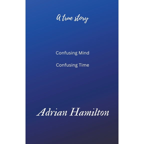 Confusing Mind Confusing Time, (Paperback)