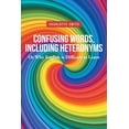 thumbnail image 1 of Confusing Words, Including Heteronyms; Or Why English is Difficult to Learn, (Paperback), 1 of 1