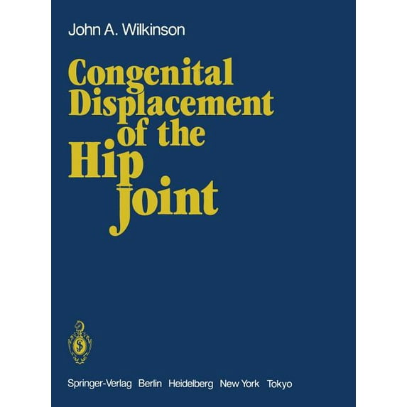 Congenital Displacement of the Hip Joint, (Paperback)