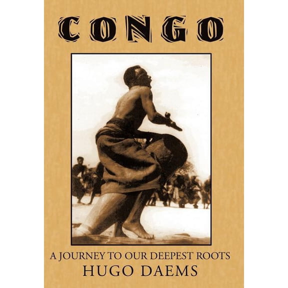 Congo: A Journey to Our Deepest Roots, (Hardcover)