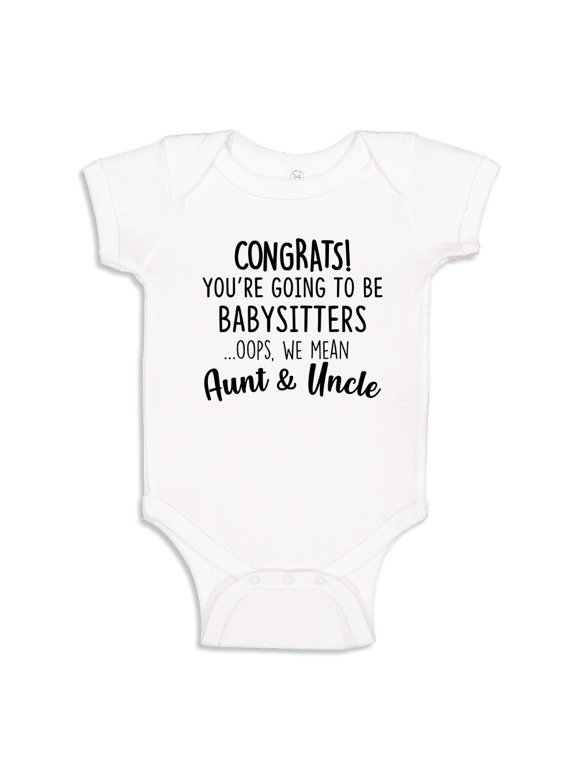 Congrats You're Going To Be Babysitters Oops We Mean Aunt and Uncle Baby Bodysuit One Piece 12 mo White