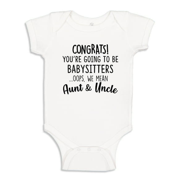 Congrats You're Going To Be Babysitters Oops We Mean Aunt and Uncle Baby Bodysuit One Piece 18 mo White
