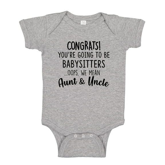 Congrats You're Going To Be Babysitters Oops We Mean Aunt and Uncle Baby Bodysuit One Piece NB Athletic Heather