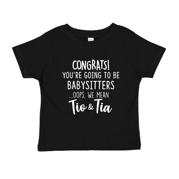 Congrats You're Going To Be Babysitters, Oops We Mean Tio and Tia Toddler T-Shirt 2T Black