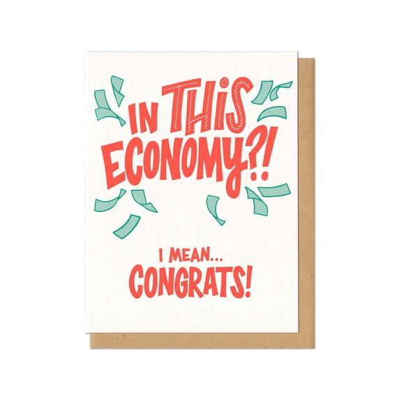 Congratulations Card for Economic Success "In This Economy?!" Funny Greeting Card with Envelope Perfect for Graduations, Promotions, or New Jobs