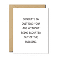 thumbnail image 1 of Congratulations Card for Job Quitters – Funny Message on Quitting Without Being Escorted – Blank Inside, Envelope Included – Perfect for Farewell and New Beginnings, 1 of 2