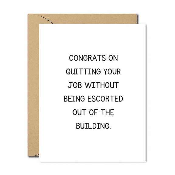 Congratulations Card for Job Quitters  Funny Message on Quitting Without Being Escorted  Blank Inside, Envelope Included  Perfect for Farewell and New Beginnings