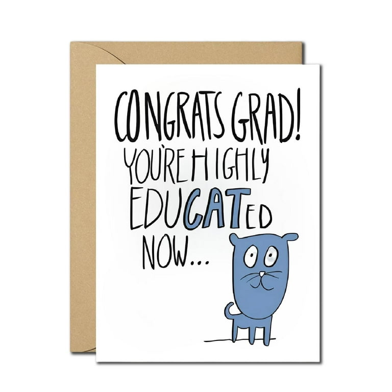 Congratulations Graduation Card  Cute Cat Design with "Congrats Grad!  You're Highly Educated Now" Message  Perfect for Graduates of All Ages   Blank Inside, Envelope Included - Walmart.com