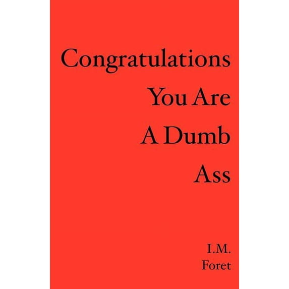 Congratulations You Are a Dumb Ass (Paperback)