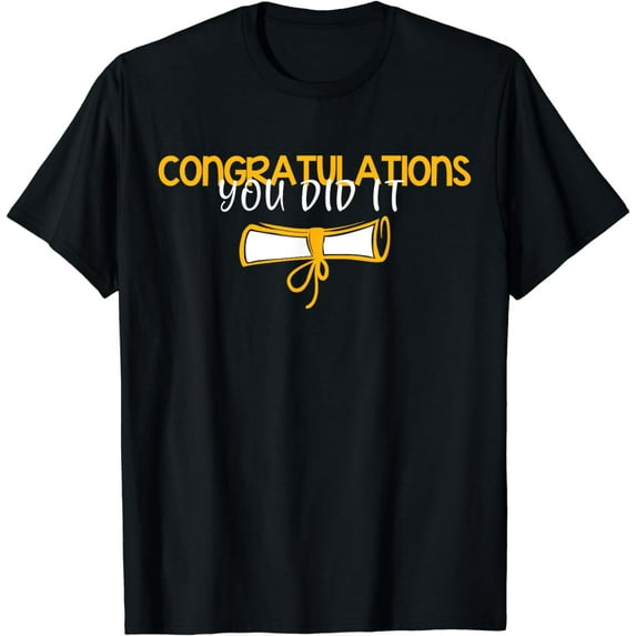 Congratulations You Did It Class Graduate, Graduation Family T-Shirt