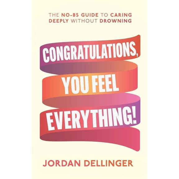 Congratulations, You Feel Everything, (Paperback)