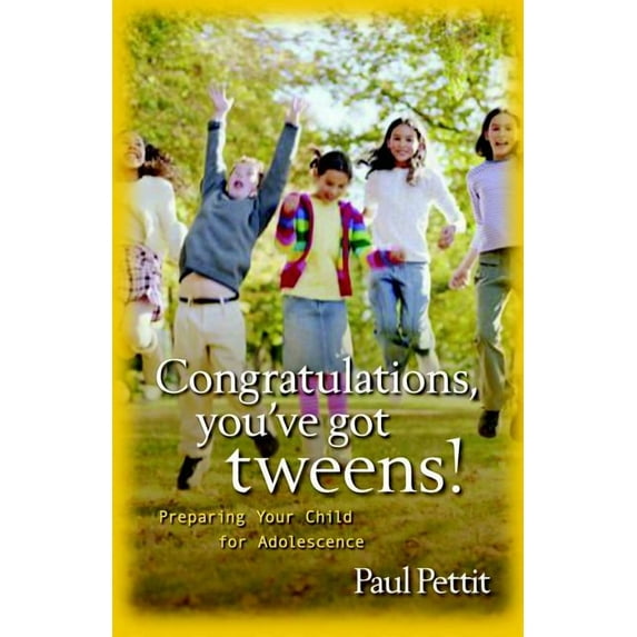 Congratulations, You've Got Tweens!: Preparing Your Child for Adolescence (Paperback)