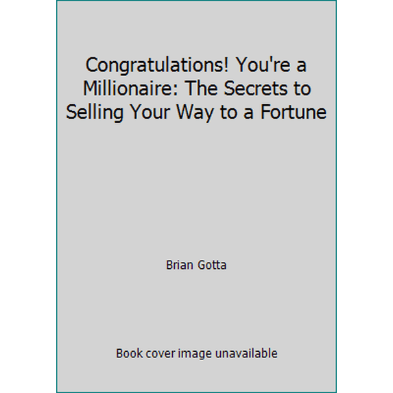 Pre-Owned Congratulations! You're a Millionaire!: The Secrets to Selling Your Way to a Fortune (Paperback) 0938716115 9780938716112
