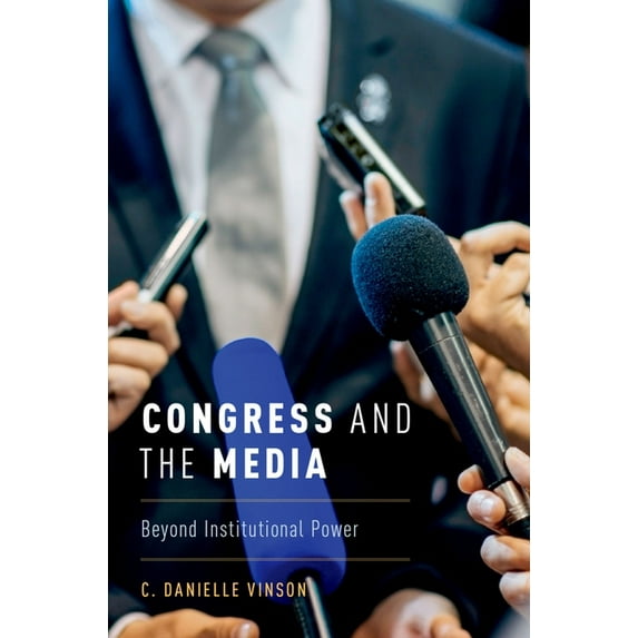 Congress and the Media: Beyond Institutional Power, (Paperback)