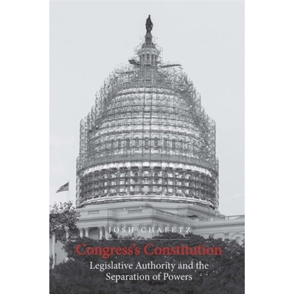 Pre-Owned Congress's Constitution: Legislative Authority and the Separation of Powers, 9780300248333, 0300248334, Paperback, Reprint edition