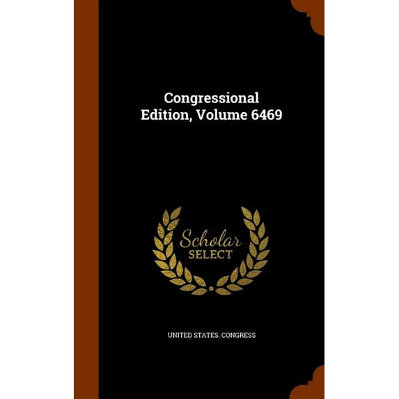 Congressional Edition, Volume 6469 (Other)