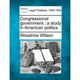 thumbnail image 1 of Congressional Government: A Study in American Politics., (Paperback), 1 of 1